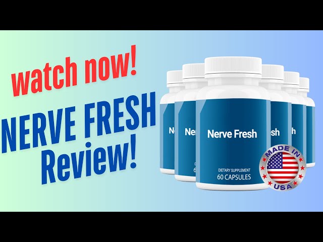 Nerve Fresh for Neuropathy: A Comprehensive Review for 2025