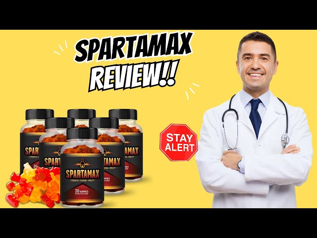Male Enhancement Gummies: SpartaMax Review for Boosting Energy & Confidence